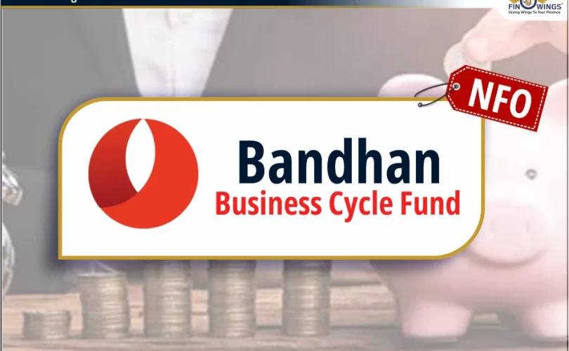 Bandhan Business Cycle Fund NFO