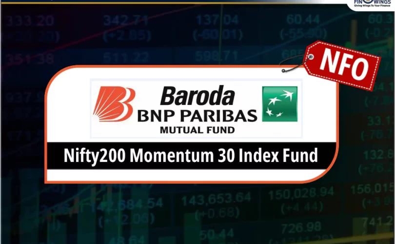 Baroda BNP Paribas Nifty200 Momentum 30 Index Fund