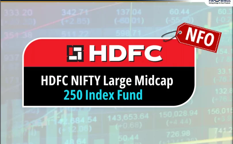 HDFC NIFTY LargeMidcap 250 Index Fund NFO