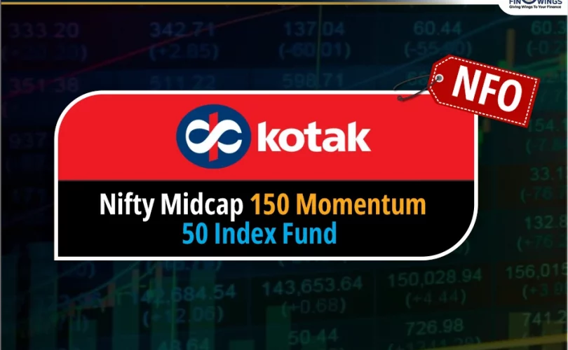 Kotak Nifty Midcap 150 Momentum 50 Index Fund NFO