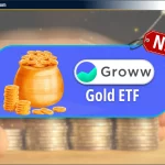 Groww Gold ETF NFO: Review, Date & NAV – Hindi