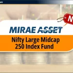 Mirae Asset Nifty LargeMidcap 250 Index Fund NFO: Review-Hindi