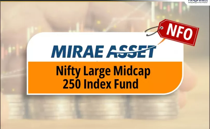 Mirae Asset Nifty LargeMidcap 250 Index Fund NFO