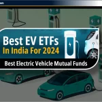 भारत में Best EV ETF 2024: Best Electric Vehicle Mutual Funds