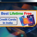 भारत में Best Lifetime Free Credit Cards: बिना वार्षिक शुल्क के