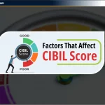 CIBIL Score को प्रभावित करने वाले कारक: जानें कैसे सुधारें Credit Score