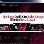 Axis Bank Credit Card पर बढ़ा चार्ज, 20 दिसंबर से नए नियम लागू