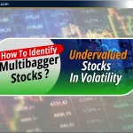 Multibagger Stocks पहचानें: Undervalued और Volatility का राज!