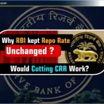 RBI ने Repo rate नहीं बदला, क्या CRR कटौती काफी है?