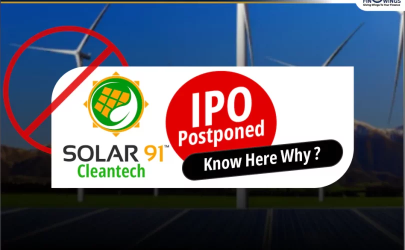 Solar91 Cleantech IPO स्थगित