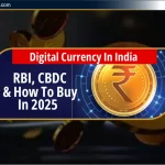 भारत में Digital Currency 2025: RBI, CBDC और डिजिटल करेंसी कैसे खरीदें