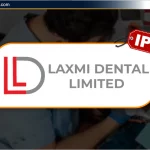 Laxmi Dental Ltd IPO: जानिए Review, Price, Date, Valuation & GMP