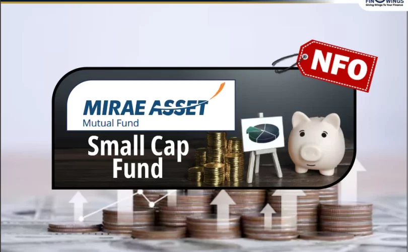 Mirae Asset Small Cap Fund NFO