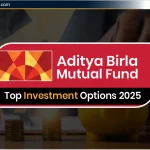 Aditya Birla Mutual Fund 2025: निवेश के लिए Top 5 Mutual Fund