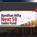 Bandhan Nifty Next 50 Index Fund NFO: Review & NAV – Hindi