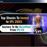 IPL 2025 में निवेश के लिए Top 5 Stocks: लाभान्वित होने वाले क्षेत्र